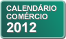 Calend&aacute;rio Com&eacute;rcio 2012